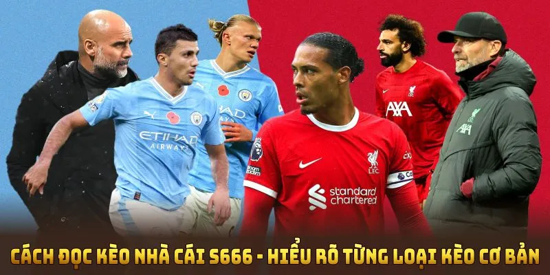 Cách đọc kèo nhà cái S666 bắt đầu từ việc hiểu rõ từng loại kèo cơ bản