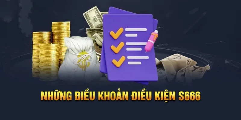 Điều khoản điều kiện S666 về các chương trình khuyến mãi