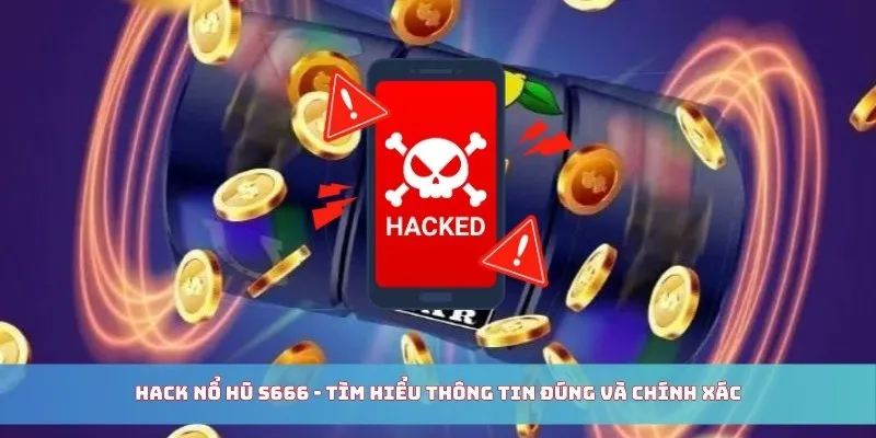 hack nổ hũ s666