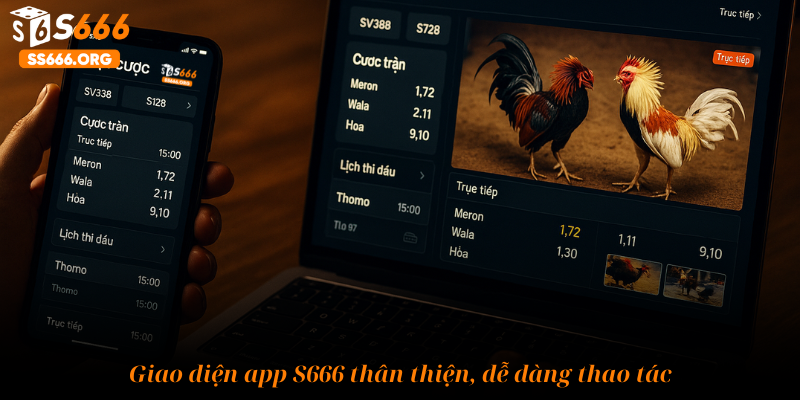 Giao diện app S666 thân thiện, dễ dàng thao tác